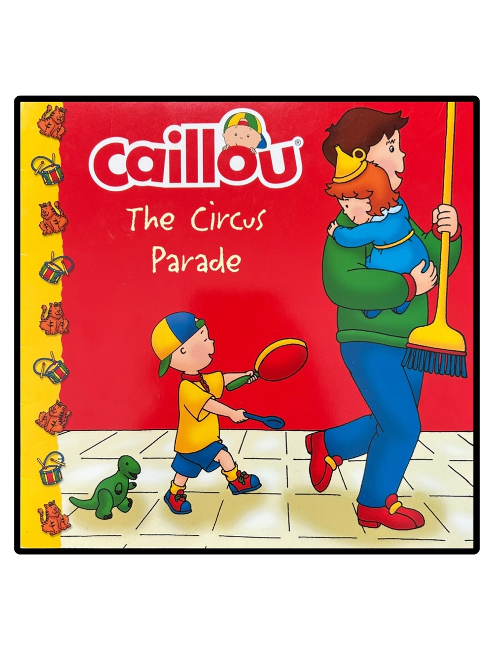 Caillou The Circus Parade Softcover Kids Book by Marion Johnson